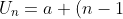 U_{n}=a+(n-1)b